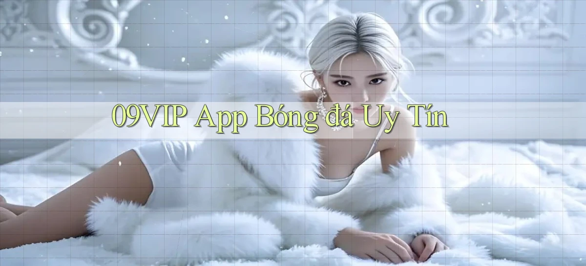 09vip app bóng đá uy tín