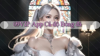 09vip app cá độ bóng đá