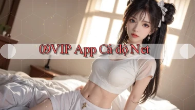 09vip app cá độ net