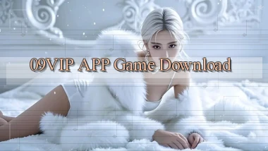 09vip APP game download