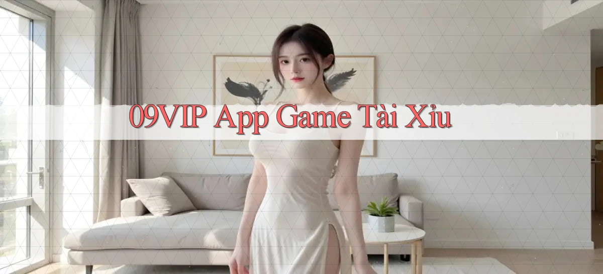 09vip app game tài xỉu