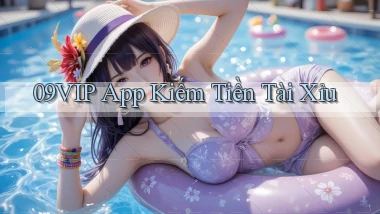 09vip app kiếm tiền tài xỉu