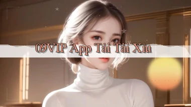09vip app tải tài xỉu