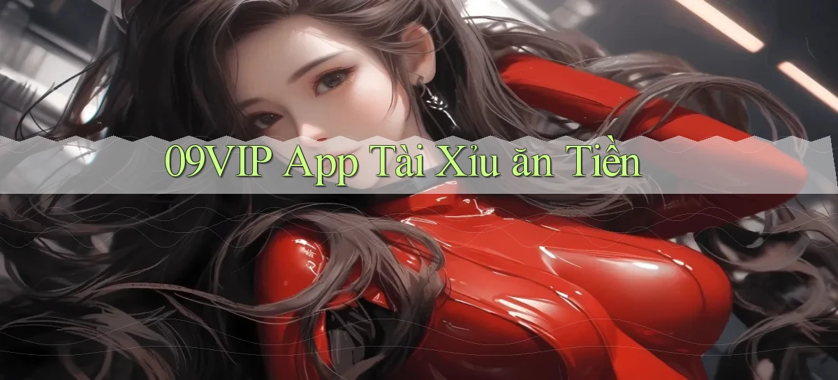 09vip app tài xỉu ăn tiền