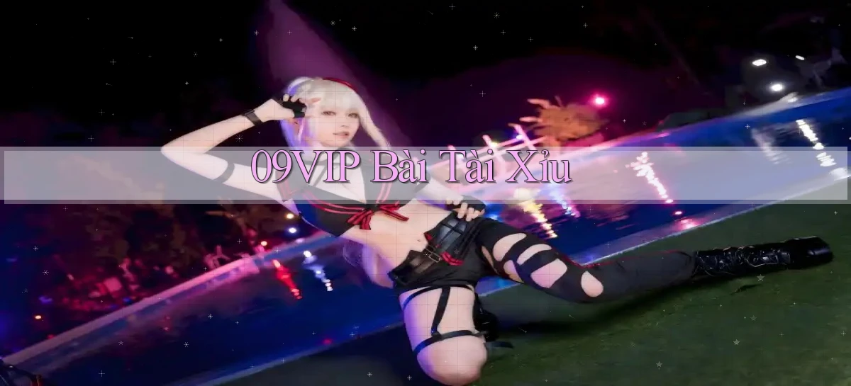 09vip bài tài xỉu