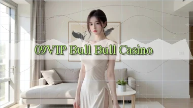 09vip bull bull casino