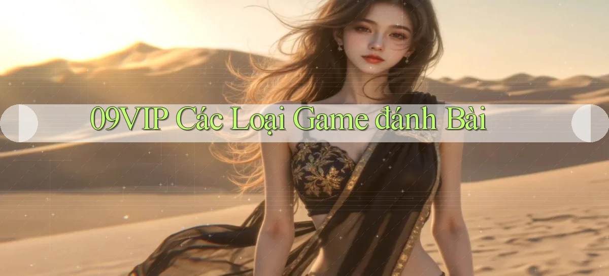 09vip  các loại game đánh bài