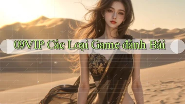 09vip  các loại game đánh bài