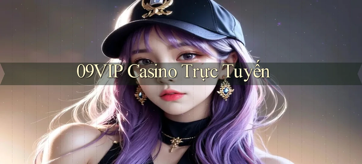 09vip casino trực tuyến