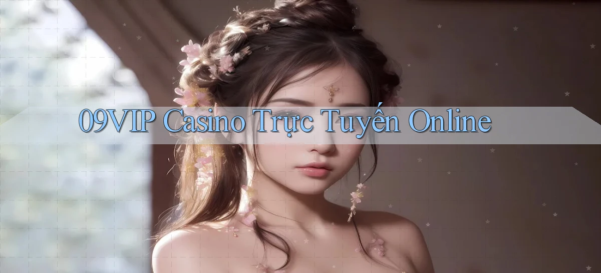 09vip casino trực tuyến online