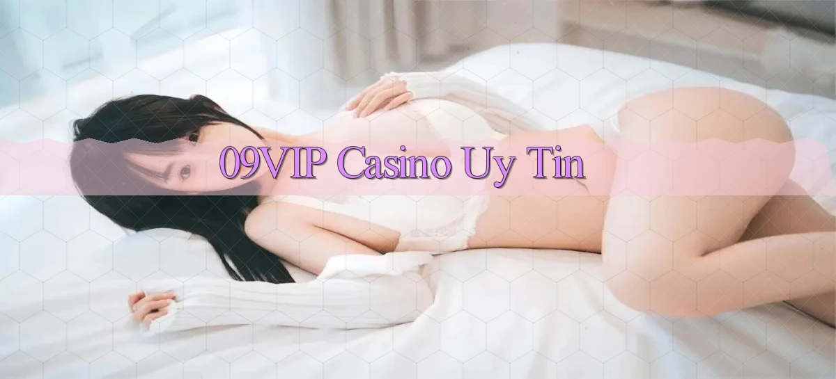 09vip casino uy tín