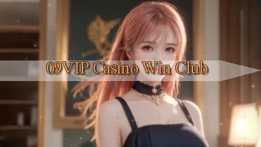 09vip casino win club