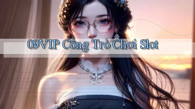 09vip  cổng trò chơi slot
