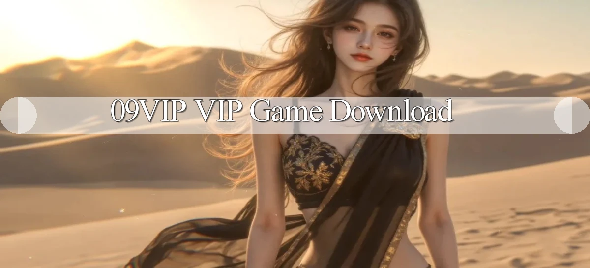09vip VIP Game Download