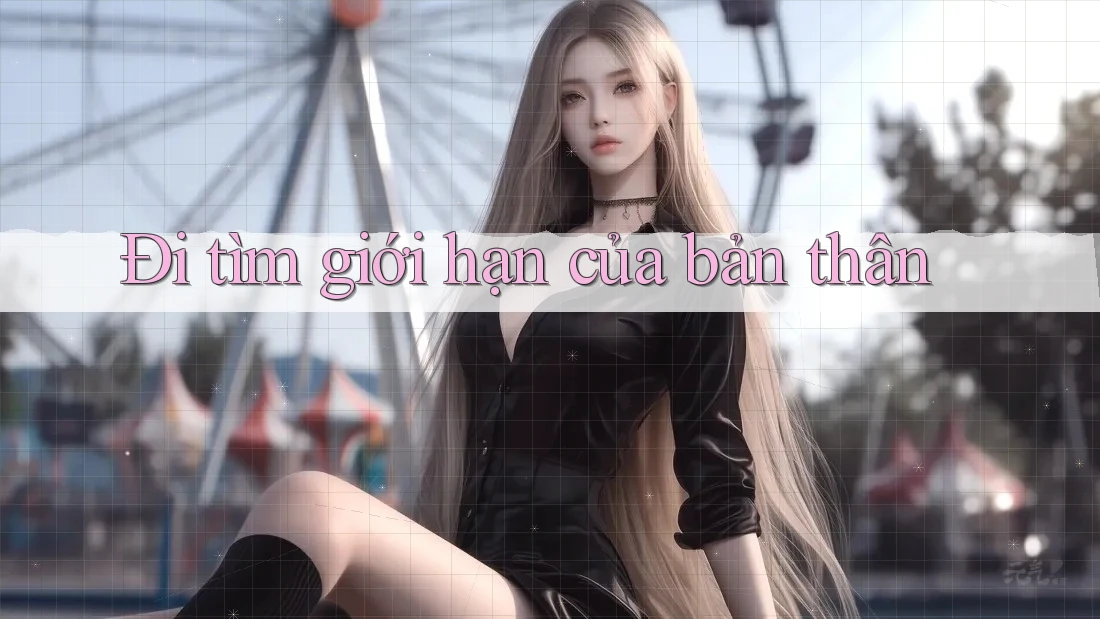 Đi tìm giới hạn của bản thân