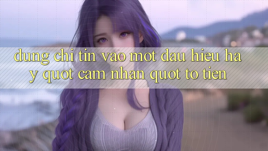 Đừng Chỉ Tin Vào Một Dấu Hiệu, Hãy " Cảm Nhận" Tờ Tiền Đừng Chỉ Tin Vào Một Dấu Hiệu, Hãy " Cảm Nhận" Tờ Tiền