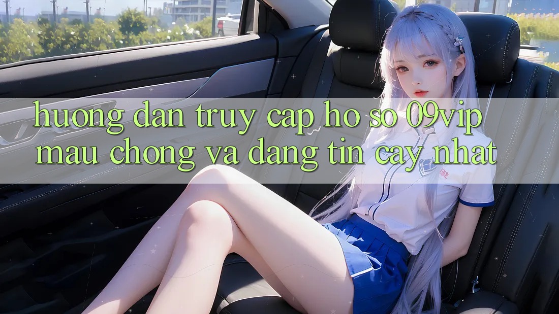 Hướng Dẫn Truy cập hồ sơ 09vip Mau Chóng Và Đáng tin cậy Nhất Hướng Dẫn Truy cập hồ sơ 09vip Mau Chóng Và Đáng tin cậy Nhất