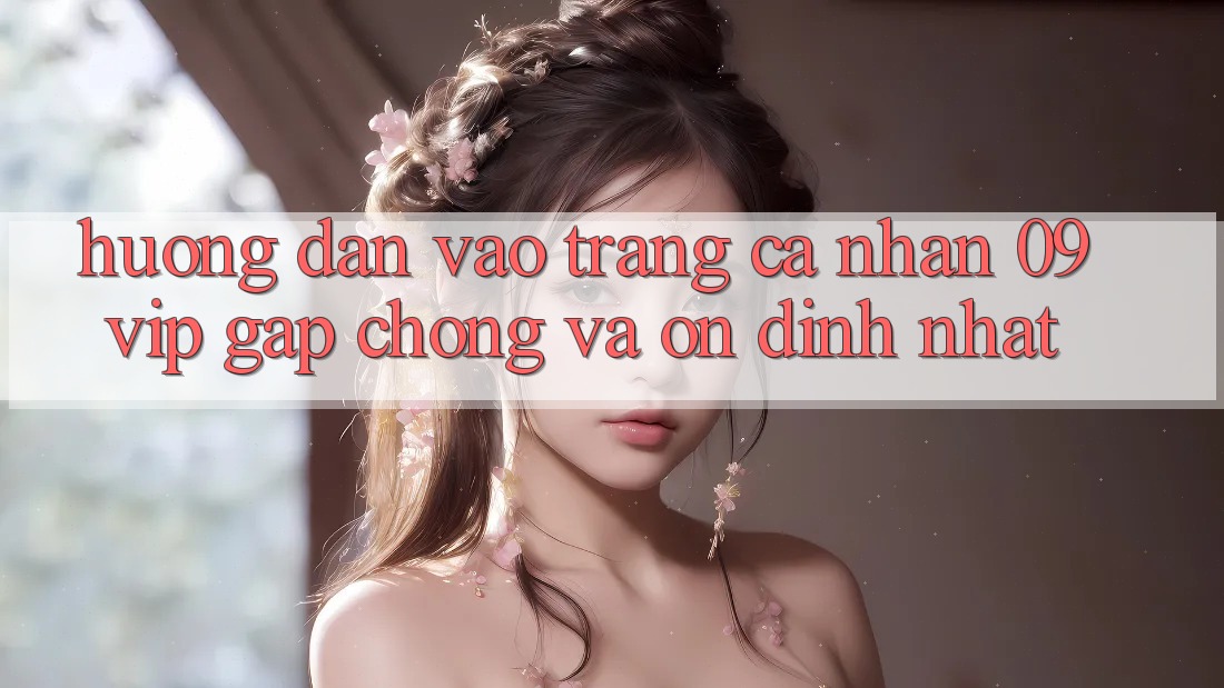 Hướng Dẫn Vào trang cá nhân 09vip Gấp Chóng Và Ổn định Nhất Hướng Dẫn Vào trang cá nhân 09vip Gấp Chóng Và Ổn định Nhất