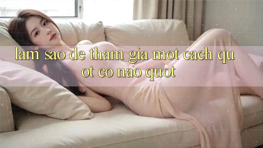 Làm Sao Để Tham Gia Một Cách " Có Não" ? Làm Sao Để Tham Gia Một Cách " Có Não" ?