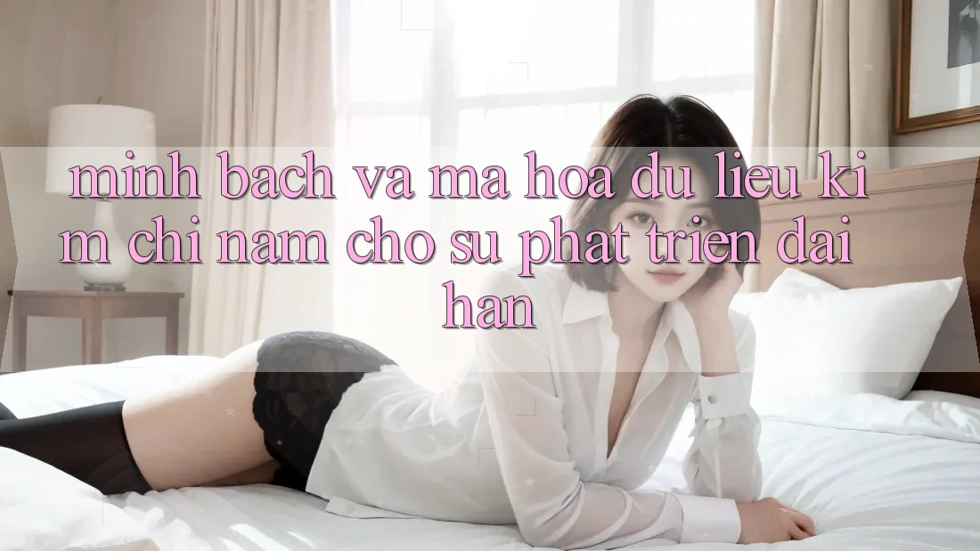 Minh bạch Và Mã hóa dữ liệu - Kim Chỉ Nam Cho Sự Phát Triển Dài hạn Minh bạch Và Mã hóa dữ liệu - Kim Chỉ Nam Cho Sự Phát Triển Dài hạn