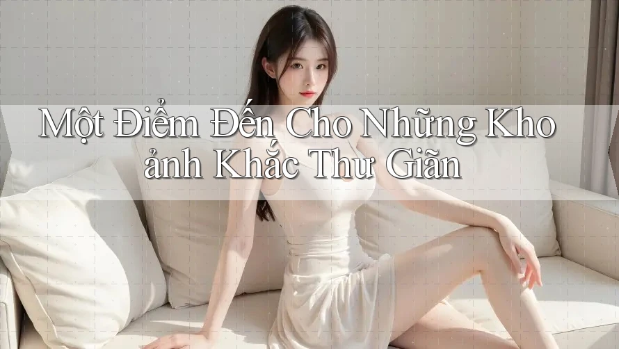 Một Điểm Đến Cho Những Khoảnh Khắc Thư Giãn Một Điểm Đến Cho Những Khoảnh Khắc Thư Giãn